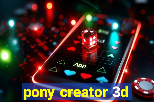 pony creator 3d